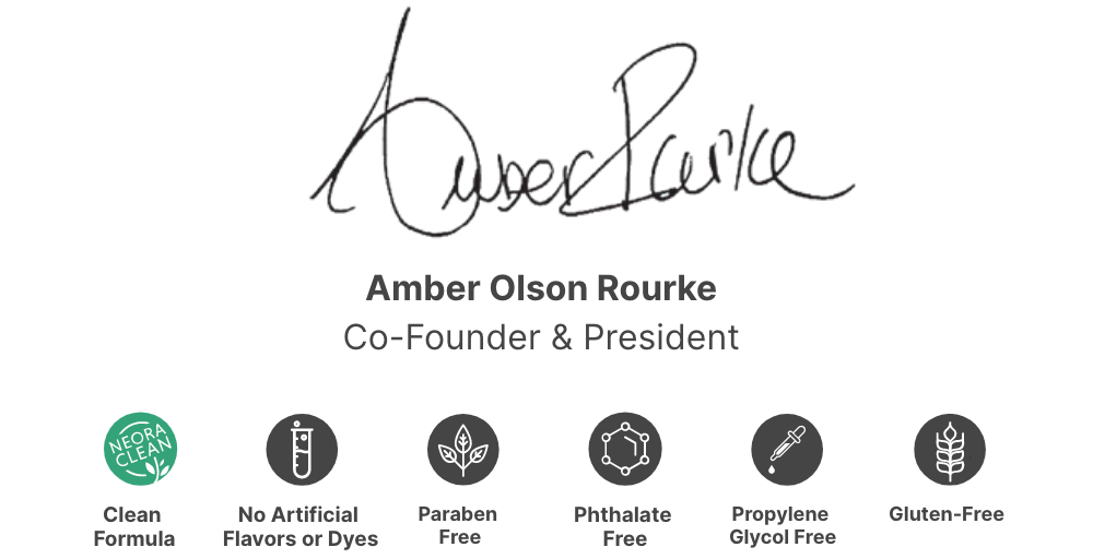 Neora’s Promise statement about transformative connection between beauty and well-being. Includes a signature from Amber Olson Rourke, Co-Founder & President. Icons for Clean Formula, No Artificial Flavors, Paraben Free, Phthalate Free, Propylene Glycol Free, Gluten-Free.